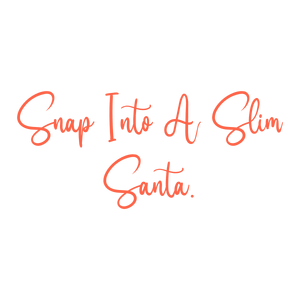 snap into a slim santa quote SVG PNG design