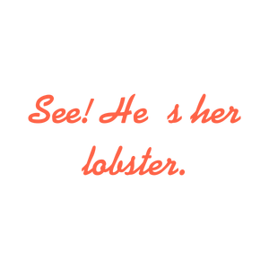 see he's her lobster quote SVG PNG design
