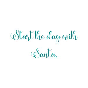 start the day with santa quote SVG PNG design