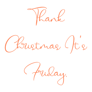 thank christmas it's friday quote SVG PNG design with an uplifting message
