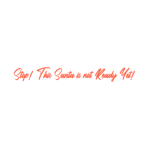 stop this santa is not ready yet quote SVG PNG design with bold lettering