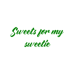 sweets for my sweetie quote SVG PNG design with bold lettering