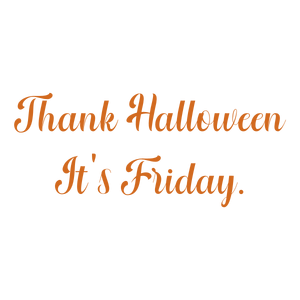 thank halloween it's friday quote SVG PNG design