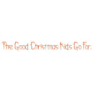 the good christmas kids go for quote SVG PNG design with bold lettering