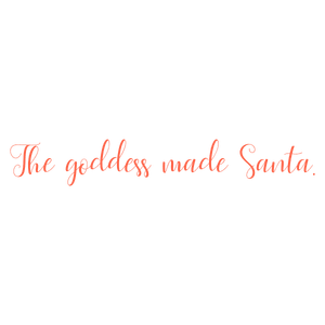 the goddess made santa quote SVG PNG design with an uplifting message