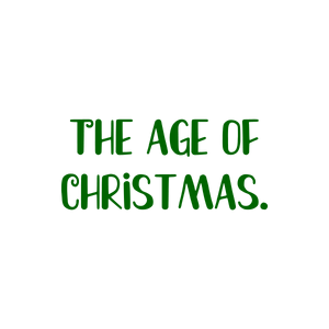 the age of christmas quote SVG PNG design with bold lettering