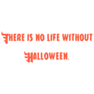 there is no life without halloween quote SVG PNG design with bold lettering