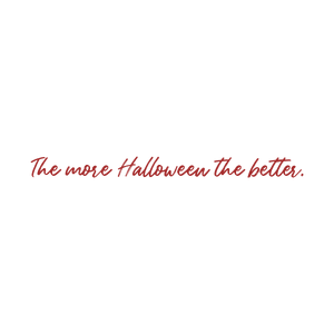 the more halloween better quote SVG PNG design with bold lettering