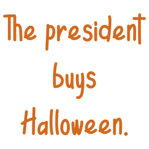 the president buys halloween quote SVG PNG design with hand-drawn style