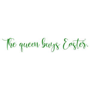 the queen buys easter quote SVG PNG design