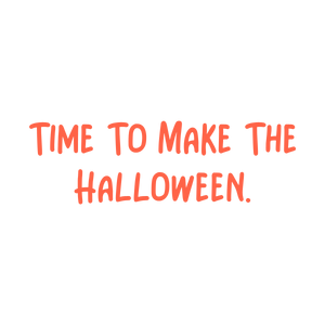 time to make the halloween quote SVG PNG design with bold lettering