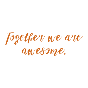 together we are awesome quote SVG PNG design with an uplifting message