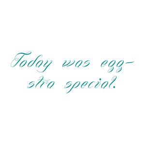 today was egg stra special quote SVG PNG design with an uplifting message