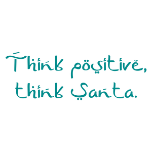 think positive santa quote SVG PNG design with an uplifting message