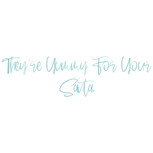 they're yummy for your santa quote SVG PNG design