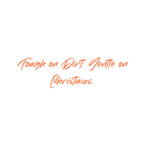 tough on dirt gentle christmas quote SVG PNG design with bold lettering