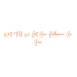wait till we get our halloween on you quote SVG PNG design