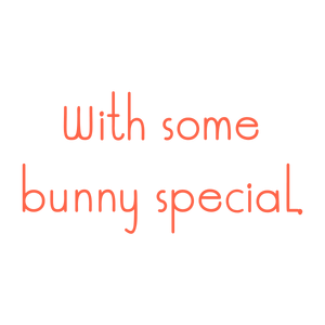 with some bunny special quote SVG PNG design with bold lettering