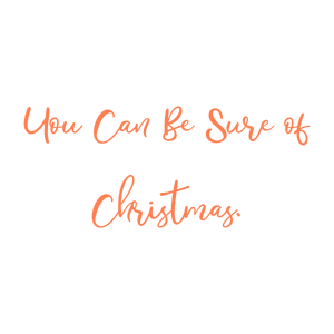you can be sure of christmas quote SVG PNG design with an uplifting message