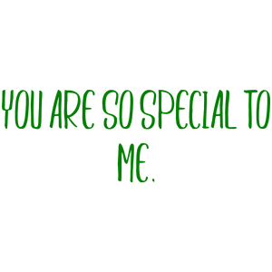 you are so special to me quote SVG PNG design with bold lettering, an uplifting message