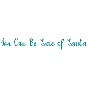 you can be sure of santa quote SVG PNG design with bold lettering