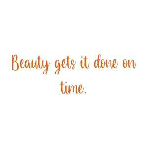 beauty gets it done on time quote SVG PNG design with an uplifting message