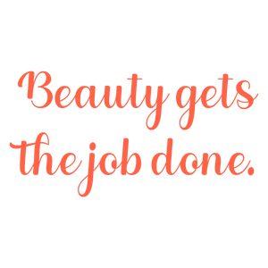 beauty gets the job done quote SVG PNG design with bold lettering, an uplifting message