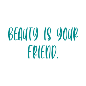 beauty is your friend quote SVG PNG design with an uplifting message