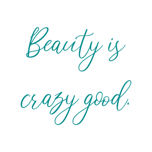 beauty is crazy good quote SVG PNG design with an uplifting message