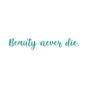 beauty never die quote SVG PNG design with an uplifting message