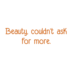 beauty couldn't ask for more quote SVG PNG design with hand-drawn style, an uplifting message