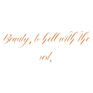beauty to hell with the rest quote SVG PNG design with bold lettering