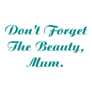 don't forget the beauty mum quote SVG PNG design