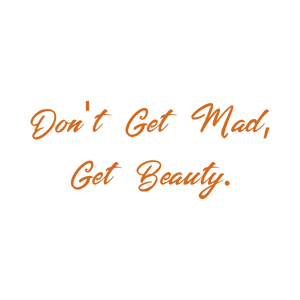 don't get mad beauty quote SVG PNG design with bold lettering, an uplifting message