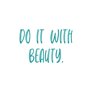 do it with beauty quote SVG PNG design with hand-drawn style, bold lettering