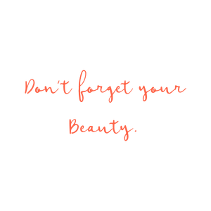 don't forget your beauty quote SVG PNG design with an uplifting message
