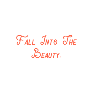 fall into the beauty quote SVG PNG design with an uplifting message