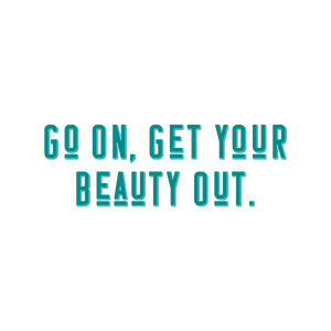 go on get your beauty out quote SVG PNG design with bold lettering, an uplifting message