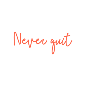 ynever quit827 quote SVG PNG design with an uplifting message